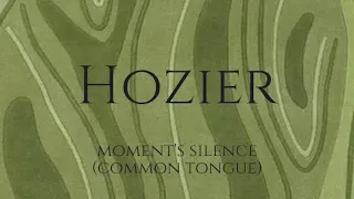 Moment's silence - Hozier (slowed + reverb)