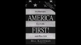 21. Review: America First! By Bill Kauffman