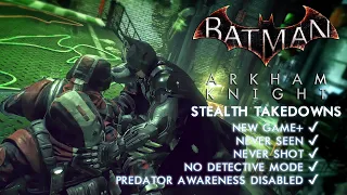 Perfect Stealth Takedowns #1 ARKHAM KNIGHT NG+