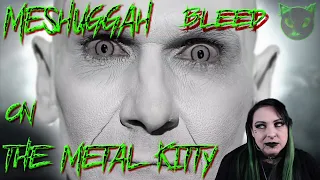 MESHUGGAH - BLEED - THE METAL KITTY REACTION VIDEO