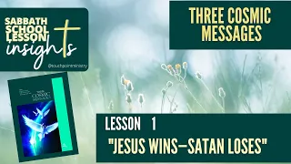 “Jesus Wins- Satan-Loses” I Lesson 1 I  Sabbath School Lesson I Q2 2023 I Insights