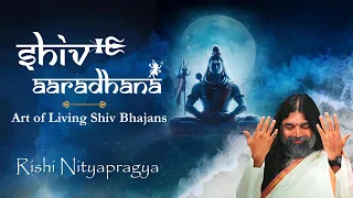 Shiv Bhajans by Rishi Nityapragya | Art of Living Bhajans | New Shiv Song | Shiv Aradhana | शिव भजन