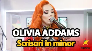 Olivia Addams - Scrisori în minor (by Carla's Dreams) | PROFM LIVE Session