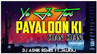 Ye Jo Teri Payaloon Ki Jive Remix (TikTok Trending) | DJ Ashik | Vxd Produxtionz | JalRaj