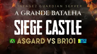 Lineage 2 Aden NA | Guardian Server | ASGARD vs BR101 | Siege Castle