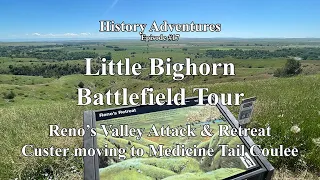 Little Bighorn Battlefield - Reno Attack & Custer to Medicine Tail Coulee