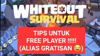 TIPS UNTUK FREE PLAYER!!!! (WHITEOUT SURVIVAL BAHASA INDONESIA)