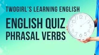 English Quiz : 20 Blank Phrasal Verbs | Test Your English Skills