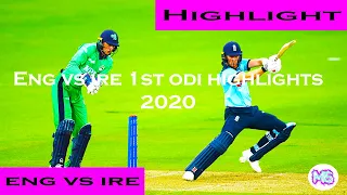 England Vs Ireland 1st ODI Highlights 2020 (Eng vs Ire 1st odi Highlights 2020)