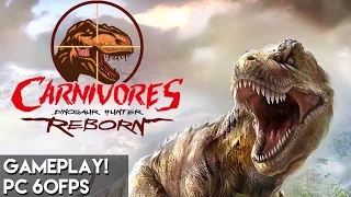 Carnivores Dinosaur Hunter Reborn - Gameplay!