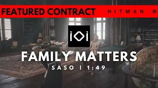 HITMAN 3 | Family Matters | SASO In 1:49 | IOI Developer Featured Contracts