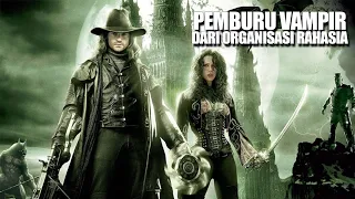 Kisah Pria Pemburu Vampir Dari Organisasi Rahasia | Alur Film VAN HELSING