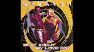 Navayah - What About My Love Boy (Extended Radio Edit) (1996) 👏🎹🎶🔊