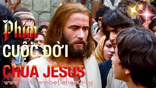 Phim Cuộc Đời Chúa Jêsus (Bản đầy đủ - TIN LÀNH)