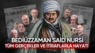 Bediüzzaman Said Nursi'nin Sarsıcı Hayat Hikayesi! Tüm Gerçekler ve İtiraflar