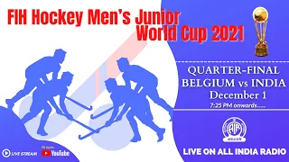 LIVE Hockey Commentary; Quarter-Final - Belgium vs India | FIH Hockey Men's Junior World Cup 2021