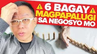 6 na Bagay na Magpapalugi sa Negosyo mo! (Must Watch this)