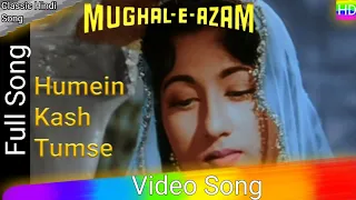 Humein Kash Tumse | Mughal-E-Azam (1960) | Madhubala | Dilip Kumar | Lata Mangeshkar Hits