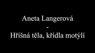 Aneta Langerová - Hříšná těla, křídla motýlí (Text, Lyrics)