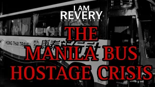 THE MANILA BUS HOSTAGE CRISIS • I AM REVERY