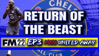 MASSIVE GAME VS MAN U | FM22 BETA EP3 | Chelsea FC | Return of the Beast | FOOTBALL MANAGER 2022