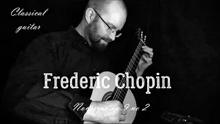 Chopin Nocturne Op 9 No 2. Classical guitar.