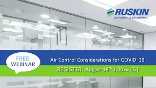 Ruskin Air Control Considerations for COVID 19 Webinar Replay