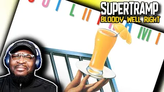 WOAH! | Supertramp - Bloody Well Right | REACTION/REVIEW