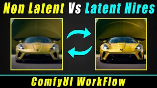 ComfyUI Latent Vs Non Latent Hires Fix Workflow Explained | ComfyUI Workflow