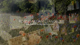 Robbie Williams - ANGELS - Awesome Guitar Cover [Emotional Improvisation]