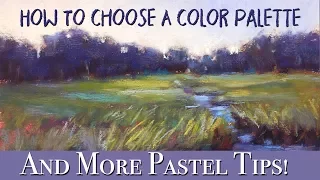 How To Choose A Color Palette & More Tips for Pastel Painting!