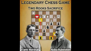 Legendary Chess Game | Two Rooks Sac | Marshall vs Rubinstein 1908