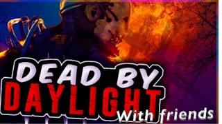 Dead by Daylight With Friends 1