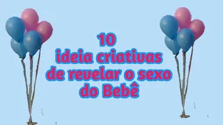 CHÁ REVELAÇÃO: 10 ideias criativas de revelar o sexo do bebê