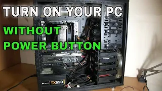 How to turn on your PC without using a power button