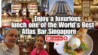 Enjoy a Luxurious Lunch One of the World's Best - Atlas Bar Singapore