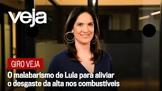 Giro VEJA | O malabarismo de Lula para aliviar o desgaste da alta nos combustíveis