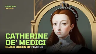 Catherine de' Medici Black Queen of France