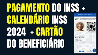 PAGAMENTO DO INSS + CALENDÁRIO INSS 2024  + CARTÃO DO BENEFICIÁRIO