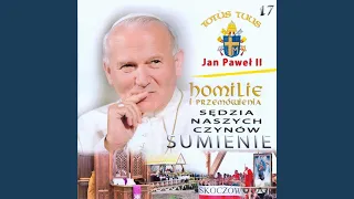 Homilia Jana Pawla II wygloszona w Skoczowie 22 maja 1995 roku cz.1