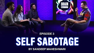 #3 Brainstorming on SELF SABOTAGE with Sandeep Maheshwari