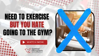 Need to exercise but you hate going to the gym? - Your Burlington NC Chiropractor