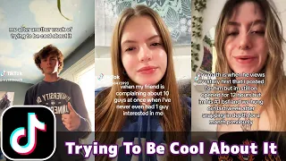 Trying To Be Cool About It | TikTok Compilation