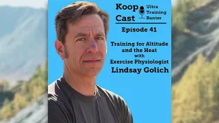 Training for Altitude and the Heat with Exercise Physiologist Lindsay Golich | Koopcast Episode 42