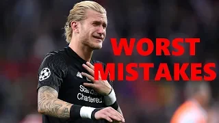 Loris Karius Worst Mistakes!!!