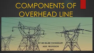 Components of Overhead Line | EE | By Ms. Rajni Choudhary