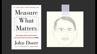 MEASURE WHAT MATTERS by John Doerr | Core Message