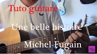 Tuto guitare - Une belle histoire - Michel Fugain +TAB