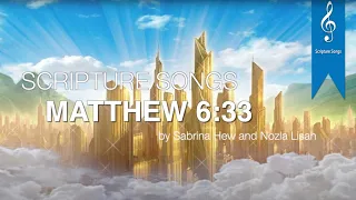 Matthew 6:33 Scripture Songs | Sabrina Hew & Nozla Lisah