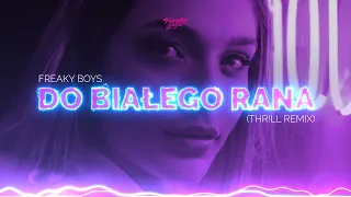 Freaky Boys - Do Białego Rana (THR!LL REMIX)